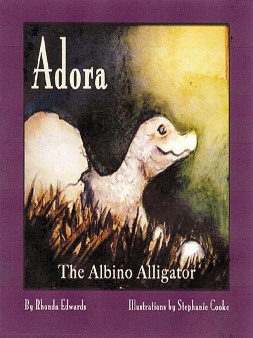 Title details for Adora the Albino Alligator by Rhonda S. Edwards - Available